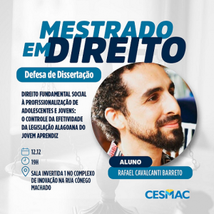 Concluinte do Mestrado em Direito Cesmac defende dissertação sobre Direito fundamental social à profissionalização de adolescentes e jovens