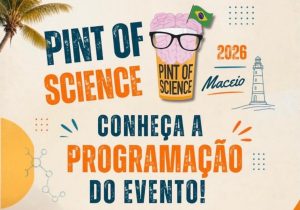 CESMAC reforça compromisso com a ciência em mais uma edição do Pint of Science Maceió