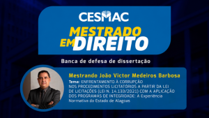 Dissertação do Mestrado em Direito do Cesmac analisa programas de integridade no combate à corrupção em licitações públicas