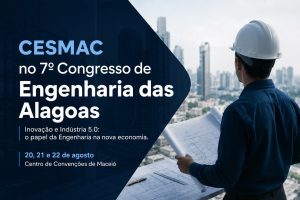 Cesmac amplia conexão com o mercado e participa do 7º Congresso de Engenharia das Alagoas