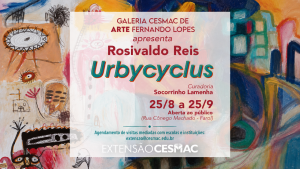 Galeria Cesmac de Arte Fernando Lopes abre exposição “Urbycyclus”, de Rosivaldo Reis